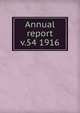 Annual report. v.54 1916, Massachusetts Agricultural College,Massachusetts Agricultural Experiment Station,Massachusetts Agricultural Experiment Station Annual report of the Hatch Experiment Station of the Massachusetts Agricultural College 