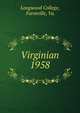 Virginian. 1958, Longwood College, Farmville, Va. 