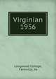 Virginian. 1956, Longwood College, Farmville, Va. 