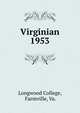 Virginian. 1953, Longwood College, Farmville, Va. 