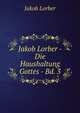 Jakob Lorber - Die Haushaltung Gottes - Bd. 3, J. Lorber 