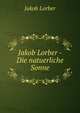 Jakob Lorber - Die natuerliche Sonne, J. Lorber 