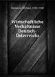 Wirtschaftliche Verhaltnisse Deutsch-Osterreichs, Hainisch, Michael, 1858-1940 
