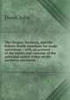 The Oregon Territory, and the British North American fur trade microform : with an account of the habits and customs of the principal native tribes on the northern continent, Dunn, John 