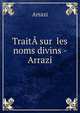 TraitA sur les noms divins - Arrazi, Arrazi 