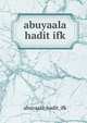 abuyaala hadit ifk, Abuyaala Hadit Ifk 