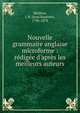 Nouvelle grammaire anglaise microforme : r?dig?e d'apr?s les meilleurs auteurs, Meilleur, J. B. (Jean Baptiste), 1796-1878 
