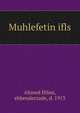 Muhlefetin ifls, Ahmed Hilmi, ehbenderzade, d. 1913 