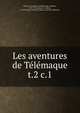 Les aventures de Tlmaque. t.2 c.1, F?nelon, Fran?ois de Salignac de La Mothe-, 1651-1715,Cahen, A. (Albert), b. 1857,Duke University. Library. Lanson Collection 