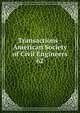 Transactions - American Society of Civil Engineers. 62, American Society of Civil Engineers,American Society of Civil Engineers. Journal,International Engineering Congress (1893 : Chicago, Ill.),International Engineering Congress (1904 : St. Louis, Mo.) 