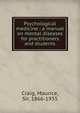Psychological medicine : a manual on mental diseases for practitioners and students, Craig, Maurice, Sir, 1866-1935 