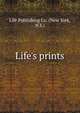 Life's prints., Life Publishing Co. (New York, N.Y.) 