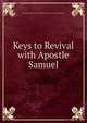 Keys to Revival with Apostle Samuel, Sister Lara Beyond the Veil Prophetic Ministries Free Online Books 