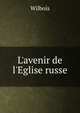 L'avenir de l'Eglise russe, Wilbois 