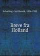 Breve fra Holland, Scharling, Carl Henrik, 1836-1920 