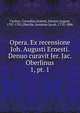 Opera. Ex recensione Joh. Augusti Ernesti. Denuo curavit Jer. Jac. Oberlinus. 1, pt. 1, Tacitus Cornelius 
