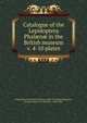 Catalogue of the Lepidoptera Phaln in the British museum. v. 4-10 plates, British Museum (Natural History). Dept. of Zoology,Hampson, George Francis, Sir, 10th bart., 1860-1936 