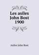 Les asiles John Bost 1900, Asiles John Bost 