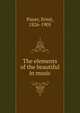 The elements of the beautiful in music, Pauer, Ernst, 1826-1905 