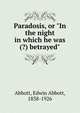 Paradosis, or "In the night in which he was (?) betrayed", Abbott, Edwin Abbott, 1838-1926 