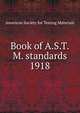 Book of A.S.T.M. standards. 1918, American Society for Testing Materials 