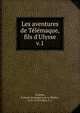 Les aventures de T?l?maque, fils d'Ulysse, F?nelon, Fran?ois de Salignac de La Mothe-, 1651-1715,Vallon, L. C 