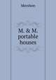 M. & M. portable houses., Mershon 