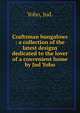 Craftsman bungalows : a collection of the latest designs dedicated to the lover of a convenient home by Jud Yoho., Yoho, Jud. 