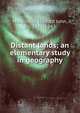 Distant lands; an elementary study in geography, Mackinder, Halford John, Sir, 1861-1947 