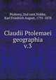 Claudii Ptolemaei geographia. v.3, Ptolemy, 2nd cent,Nobbe, Karl Friedrich August, 1791-1878 