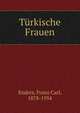 T?rkische Frauen, Endres, Franz Carl, 1878-1954 