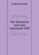 Der Deutsche und sein Vaterland 1903, Ludwig Gurlitt 
