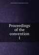 Proceedings of the convention. 1, American Railway Engineering Association 