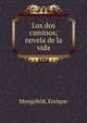 Los dos caminos; novela de la vida, Mongsfeld, Enrique 
