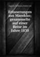 Erinnerungen aus Marokko; gesammelte auf einer Reise im Jahre 1830, Augustin, Ferdinand, Freiherr von 
