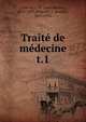 Trait de mdecine. t.1, Charcot, J. M. (Jean Martin), 1825-1893,Babinski, J. (Joseph), 1857-1932 
