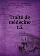 Trait de mdecine. t.2, Charcot, J. M. (Jean Martin), 1825-1893,Babinski, J. (Joseph), 1857-1932 