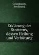 Erklarung des Stotterns, dessen Heilung und Verhutung, Gruenbaum, Ferdinand 