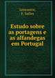 Estudo sobre as portagens e as alfandegas em Portugal, Lencastre, F. Salles 