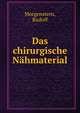 Das chirurgische Nahmaterial, Morgenstern, Rudolf 