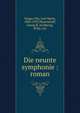 Die neunte symphonie : roman, Vargas Vila, Jos? Mar?a, 1860-1933,Neuendorff, Georg H. trl,Herzig, Willy. cov 