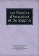 Les Poesies d'Anacreon et de Sappho, Anacreon,Sappho,Dacier, Madame (Anne), d. 1720,Lefebvre, Tannegui, 1615-1672 