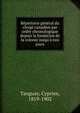 R?pertoire g?n?ral du clerg? canadien par ordre chronologique depuis la fondation de la colonie jusqu'? nos jours, Tanguay, Cyprien, 1819-1902 