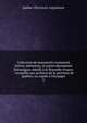 Collection de manuscrits contenant lettres, m?moires, et autres documents historiques relatifs ? la Nouvelle-France : recueillis aux archives de la province de Qu?bec, ou copi?s ? l'?tranger, Qu?bec (Province). Legislature 