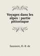 Voyages dans les alpes : partie pittorisque, H. -B. de Saussure 