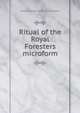 Ritual of the Royal Foresters microform, Independent Order of Foresters 