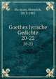 Goethes lyrische Gedichte. 20-22, Du?ntzer, Heinrich, 1813-1901 