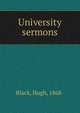 University sermons, Black, Hugh, 1868- 
