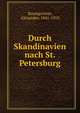 Durch Skandinavien nach St. Petersburg, Baumgartner, Alexander, 1841-1910 
