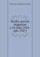 Pacific service magazine. v.16 (July 1924-Apr. 1927), Pacific Gas and Electric Company 